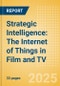 Strategic Intelligence: The Internet of Things in Film and TV (2025) - Product Thumbnail Image