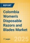 Colombia Women's Disposable Razors and Blades (Feminine Hygiene) Market Size, Growth and Forecast Analytics, 2023-2028 - Product Thumbnail Image