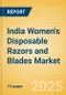 India Women's Disposable Razors and Blades (Feminine Hygiene) Market Size, Growth and Forecast Analytics, 2023-2028 - Product Thumbnail Image