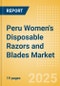 Peru Women's Disposable Razors and Blades (Feminine Hygiene) Market Size, Growth and Forecast Analytics, 2023-2028 - Product Image