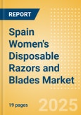 Spain Women's Disposable Razors and Blades (Feminine Hygiene) Market Size, Growth and Forecast Analytics, 2023-2028- Product Image