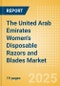 The United Arab Emirates (UAE) Women's Disposable Razors and Blades (Feminine Hygiene) Market Size, Growth and Forecast Analytics, 2023-2028 - Product Image