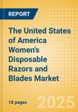 The United States of America (USA) Women's Disposable Razors and Blades (Feminine Hygiene) Market Size, Growth and Forecast Analytics, 2023-2028- Product Image