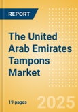 The United Arab Emirates (UAE) Tampons (Feminine Hygiene) Market Size, Growth and Forecast Analytics, 2023-2028- Product Image