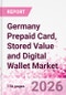 Germany Prepaid Card, Stored Value and Digital Wallet Market Intelligence and Future Growth Dynamics Databook, Q2 2026 Update - Product Thumbnail Image