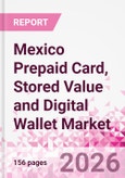 Mexico Prepaid Card, Stored Value and Digital Wallet Market Intelligence and Future Growth Dynamics Databook, Q2 2026 Update- Product Image