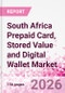 South Africa Prepaid Card, Stored Value and Digital Wallet Market Intelligence and Future Growth Dynamics Databook, Q2 2026 Update - Product Thumbnail Image