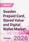 Sweden Prepaid Card, Stored Value and Digital Wallet Market Intelligence and Future Growth Dynamics Databook, Q2 2026 Update - Product Thumbnail Image