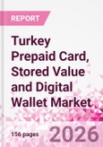 Turkey Prepaid Card, Stored Value and Digital Wallet Market Intelligence and Future Growth Dynamics Databook, Q2 2026 Update- Product Image