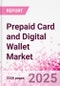 Prepaid Card and Digital Wallet Market Intelligence and Future Growth Dynamics Databook - Q2 2025 Update - Product Thumbnail Image