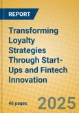 Transforming Loyalty Strategies Through Start-Ups and Fintech Innovation- Product Image