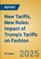 New Tariffs, New Rules: Impact of Trump's Tariffs on Fashion - Product Thumbnail Image