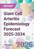 Giant Cell Arteritis Epidemiology Forecast 2025-2034- Product Image