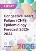 Congestive Heart Failure (CHF) Epidemiology Forecast 2025-2034- Product Image
