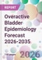 Overactive Bladder Epidemiology Forecast 2026-2035 - Product Thumbnail Image