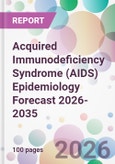 Acquired Immunodeficiency Syndrome (AIDS) Epidemiology Forecast 2026-2035- Product Image