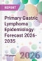 Primary Gastric Lymphoma Epidemiology Forecast 2026-2035 - Product Thumbnail Image