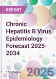 Chronic Hepatitis B Virus Epidemiology Forecast 2025-2034- Product Image