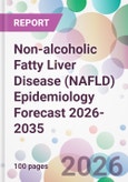 Non-alcoholic Fatty Liver Disease (NAFLD) Epidemiology Forecast 2026-2035- Product Image