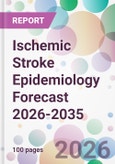Ischemic Stroke Epidemiology Forecast 2026-2035- Product Image