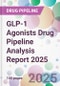 GLP-1 Agonists Drug Pipeline Analysis Report 2025 - Product Thumbnail Image