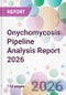 Onychomycosis Pipeline Analysis Report 2026 - Product Thumbnail Image