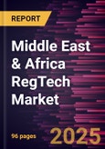 Middle East & Africa RegTech Market Forecast to 2031 - Regional Analysis - by Component, Deployment Type, Enterprise Size, Application, and Industry Vertical- Product Image