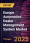 Europe Automotive Dealer Management System Market Forecast to 2031 - Regional Analysis - by Component, Application, and Deployment - Product Image