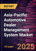 Asia-Pacific Automotive Dealer Management System Market Forecast to 2031 - Regional Analysis - by Component, Application, and Deployment- Product Image