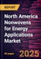 North America Nonwovens for Energy Applications Market Forecast to 2031 - Regional Analysis - by Type and End User - Product Thumbnail Image