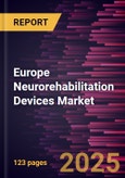 Europe Neurorehabilitation Devices Market Forecast to 2031 - Regional Analysis - by Product Type, Application, and End User- Product Image