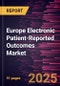 Europe Electronic Patient-Reported Outcomes Market Forecast to 2031 - Regional Analysis - by Delivery Mode, Application, and End User - Product Image