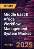 Middle East & Africa Workflow Management System Market Forecast to 2031 - Regional Analysis - by Component, Deployment Mode, and End User- Product Image