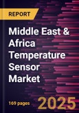 Middle East & Africa Temperature Sensor Market Forecast to 2030 - Regional Analysis - by Type, Connectivity, and End Users- Product Image