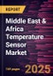 Middle East & Africa Temperature Sensor Market Forecast to 2030 - Regional Analysis - by Type, Connectivity, and End Users - Product Image