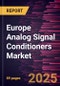 Europe Analog Signal Conditioners Market Forecast to 2031 - Regional Analysis - by Type and Application - Product Image