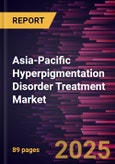 Asia-Pacific Hyperpigmentation Disorder Treatment Market Forecast to 2030 - Regional Analysis - by Treatment Type, Condition, and End User- Product Image