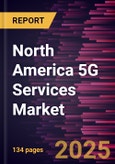North America 5G Services Market Forecast to 2031 - Regional Analysis - by Type- Product Image