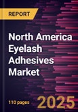 North America Eyelash Adhesives Market Forecast to 2031 - Regional Analysis - by Type and Distribution Channel- Product Image
