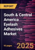 South & Central America Eyelash Adhesives Market Forecast to 2031 - Regional Analysis - by Type and Distribution Channel- Product Image