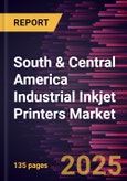 South & Central America Industrial Inkjet Printers Market Forecast to 2031 - Regional Analysis - by Type and Industry- Product Image