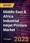 Middle East & Africa Industrial Inkjet Printers Market Forecast to 2031 - Regional Analysis - by Type and Industry - Product Image