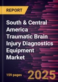 South & Central America Traumatic Brain Injury Diagnostics Equipment Market Forecast to 2030 - Regional Analysis - by Techniques, Device, and End User- Product Image