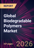 Global Biodegradable Polymers Market 2026-2030- Product Image