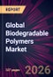 Global Biodegradable Polymers Market 2026-2030 - Product Thumbnail Image
