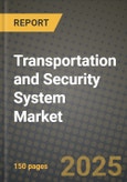 Transportation and Security System Market 2025-2034- Product Image