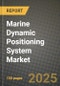 Marine Dynamic Positioning System Market Outlook 2025-2034: Market Share, and Growth Analysis By Type, By Application, By End-User Industry - Product Thumbnail Image