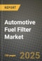 Automotive Fuel Filter Market 2025-2034 - Product Image
