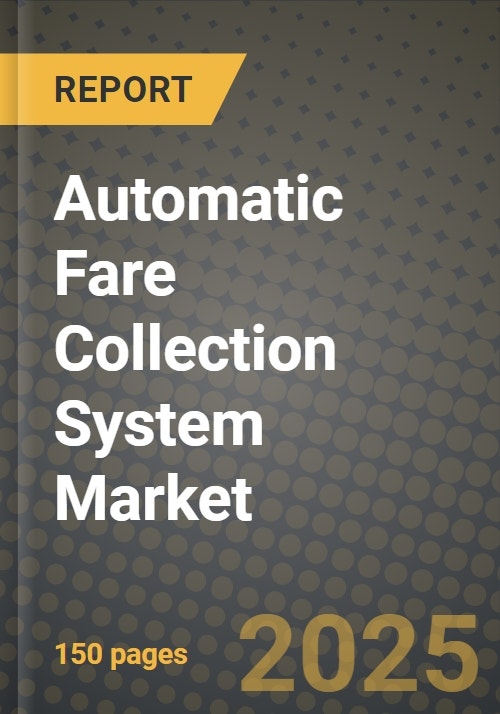 Automatic Fare Collection System Market Outlook 2025-2034: Market Share ...