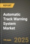 Automatic Track Warning System Market 2025-2034 - Product Image